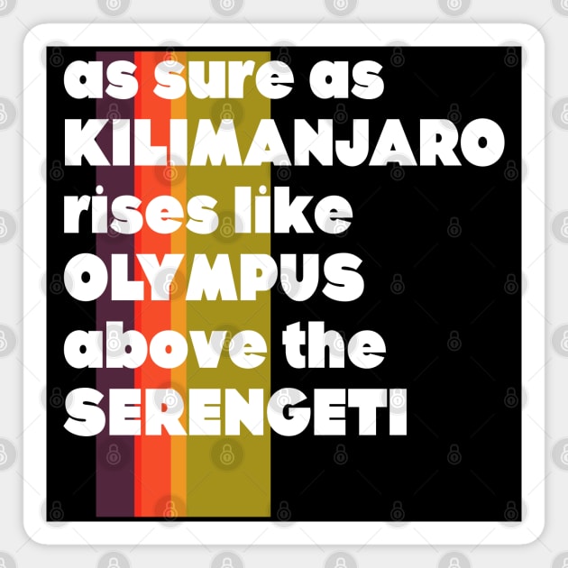 AFRICA Toto Lyrics As Sure As Kilimanjaro...80s Fan Magnet by darklordpug